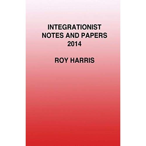 Integrationist Notes And Papers 2014