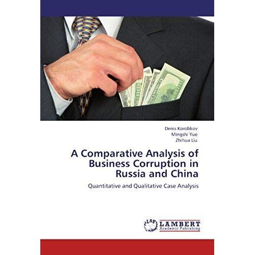 A Comparative Analysis Of Business Corruption In Russia And China