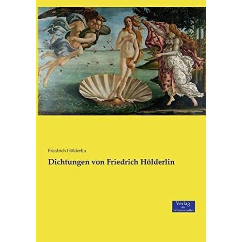 Dichtungen Von Friedrich Hölderlin