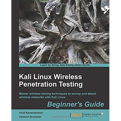 Kali Linux Wireless Penetration Testing Beginner's Guide