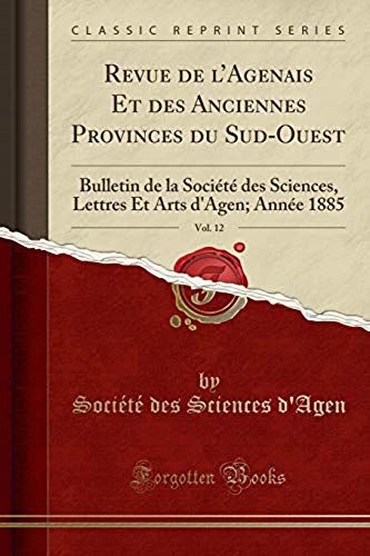 D'agen, S: Revue De L'agenais Et Des Anciennes Provinces Du