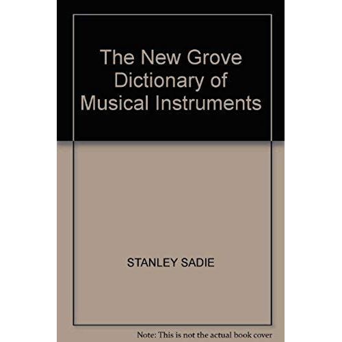 The New Grove Dictionary Of Musical Instruments