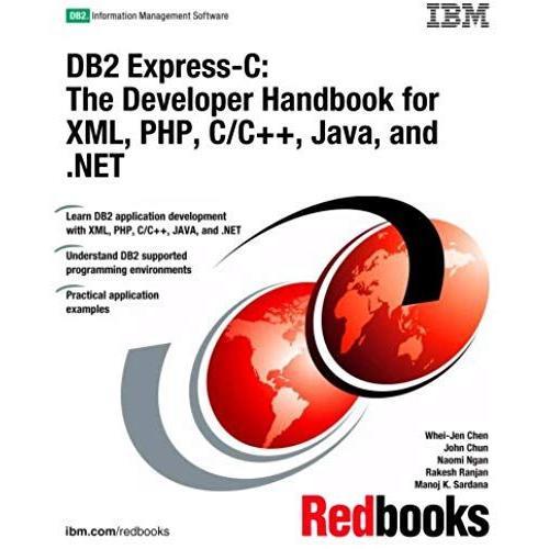 Db2 Express-C: The Developer Handbook For Xml, Php, C/C++, Java, And .Net