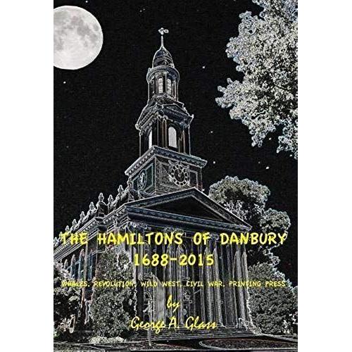 The Hamiltons Of Danbury 1688-2015