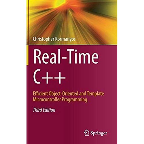 Real-Time C++: Efficient Object-Oriented And Template Microcontroller Programming