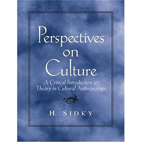 Perspectives On Culture: A Critical Introduction To Theory In Cultural Anthropology
