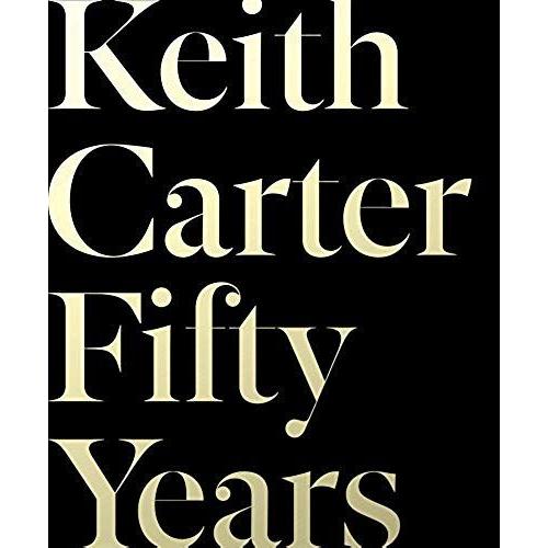 Keith Carter: Fifty Years