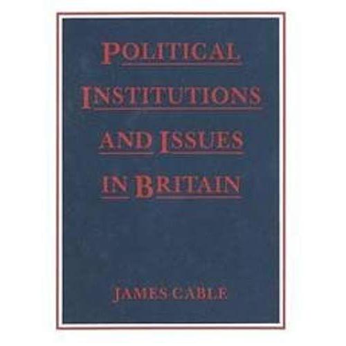 Political Institutions And Issues In Britain