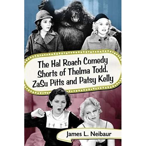 The Hal Roach Comedy Shorts Of Thelma Todd, Zasu Pitts And Patsy Kelly