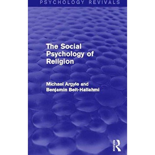 The Social Psychology Of Religion (Psychology Revivals)