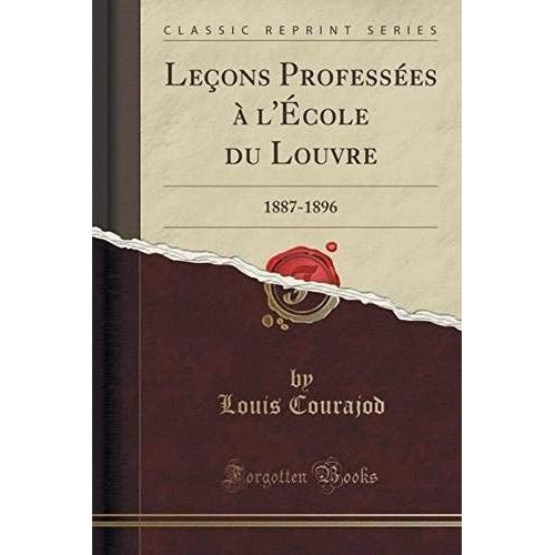 Courajod, L: Leçons Professées À L'école Du Louvre