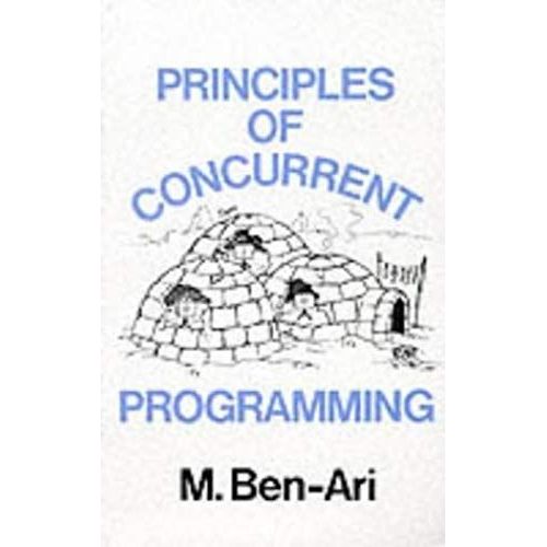 Principles Of Concurrent Programming (Prentice Hall Series In Computer Science)