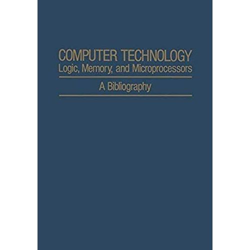 Computer Technology: Logic, Memory, And Microprocessors