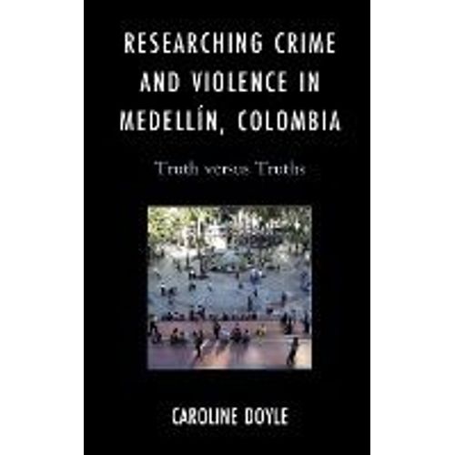 Researching Crime And Violence In Medellín, Colombia