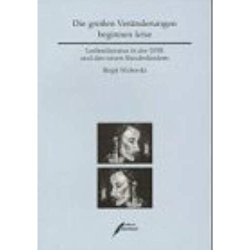 Die Grossen Veränderungen Beginnen Leise: Lesbenliteratur In Der Ddr Und Den Neuen Bundesländern
