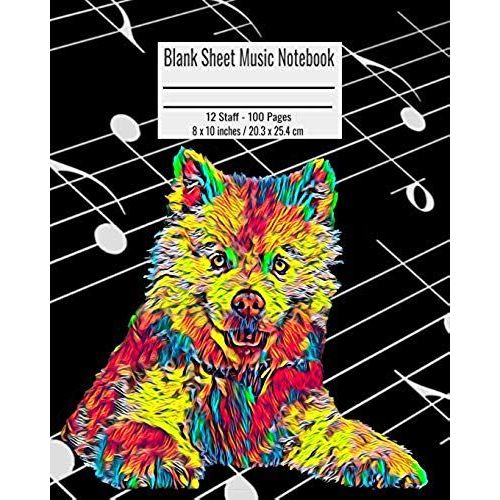 Blank Sheet Music Notebook: 100 Pages 12 Staff Music Manuscript Paper Colorful Samoyed Dog Cover 8 X 10 Inches / 20.3 X 25.4 Cm