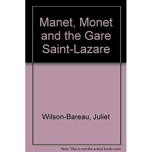 Manet, Monet, And The Gare Saint-Lazare