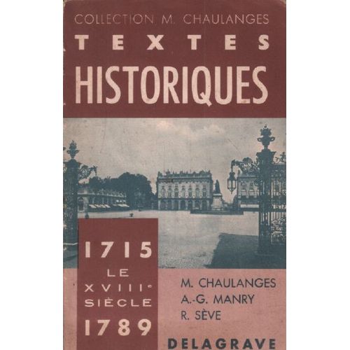 Textes Historiques 1715-1789 / Le Xviii° Siecle