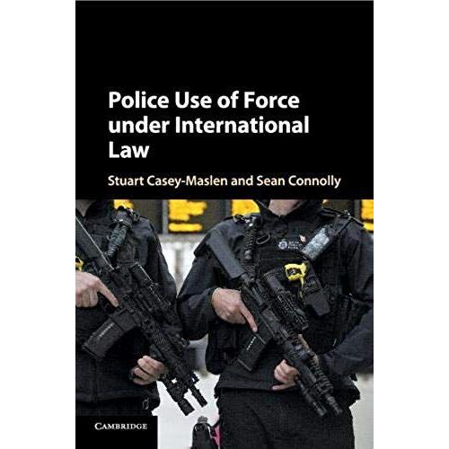 Police Use Of Force Under International Law