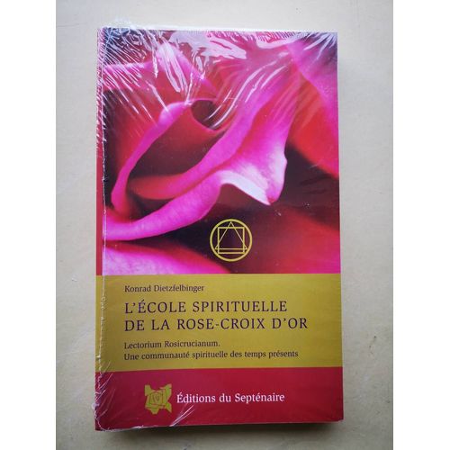 L'ecole Spirituelle De La Rose-Croix D'or - Lectorium Rosicrucianum, Une Communauté Spirituelle Des Temps Présents