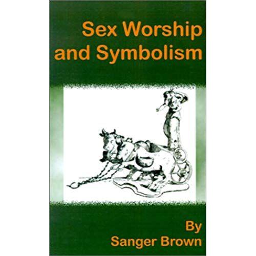 Sex Worship And Symbolism