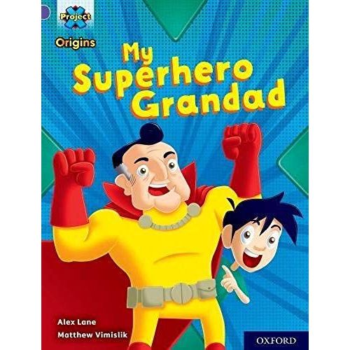 Project X Origins: Purple Book Band, Oxford Level 8: My Superhero Grandad