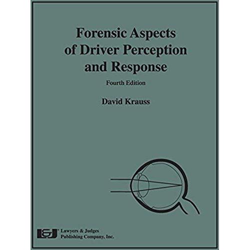 Forensic Aspects Of Driver Perception And Response, Fourth Edition