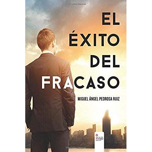 Pedrosa Ruiz, M: Éxito Del Fracaso