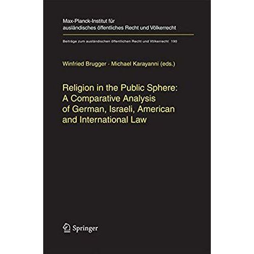 Religion In The Public Sphere: A Comparative Analysis Of German, Israeli, American And International Law