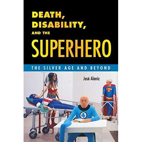 Death, Disability, And The Superhero