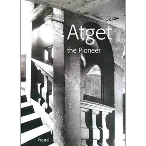 Atget The Pioneer