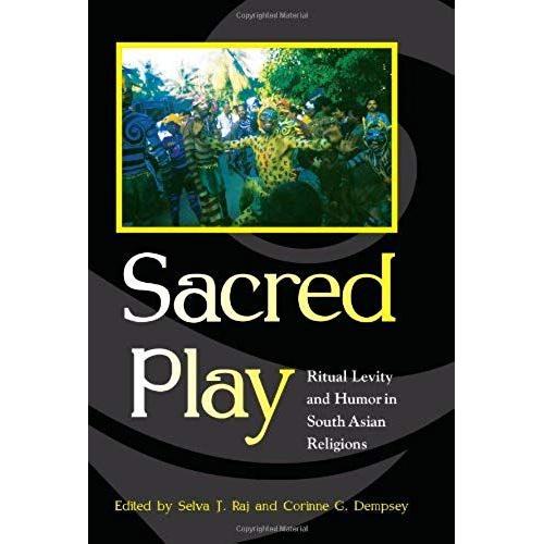 Sacred Play: Ritual Levity And Humor In South Asian Religions