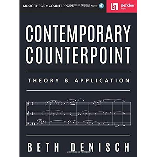 Contemporary Counterpoint: Theory & Application (Music Theory: Counterpoint)