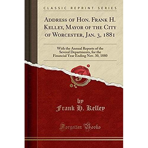 Kelley, F: Address Of Hon. Frank H. Kelley, Mayor Of The Cit