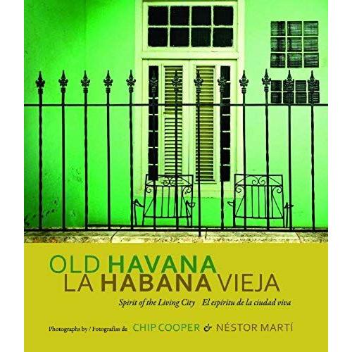 Old Havana / La Habana Vieja: Spirit Of The Living City / El Espíritu De La Ciudad Viva