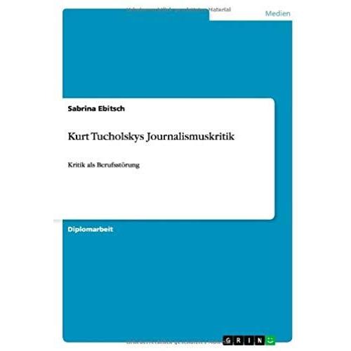 Kurt Tucholskys Journalismuskritik