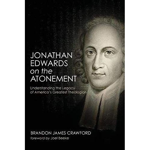 Jonathan Edwards On The Atonement