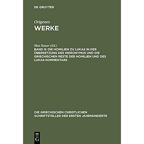 Die Homilien Zu Lukas In Der Übersetzung Des Hieronymus Und Die Griechischen Reste Der Homilien Und Des Lukas-Kommentars