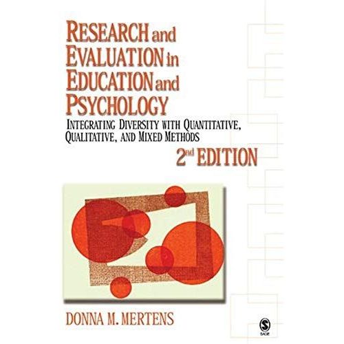 Research And Evaluation In Education And Psychology: Integrating Diversity With Quantitative, Qualitative, And Mixed Methods