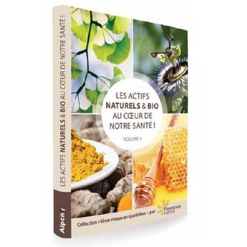 Les Actifs Naturels Et Bio Au Coeur De Notre Sante Collection Vivre Mieux Au Quotidien Volume 1