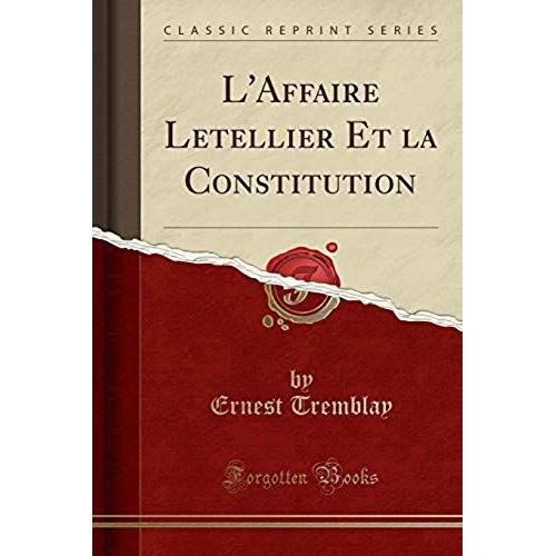 Tremblay, E: L'affaire Letellier Et La Constitution (Classic