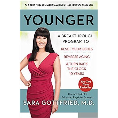 Younger: A Breakthrough Program To Reset Your Genes, Reverse Aging, And Turn Back The Clock 10 Years
