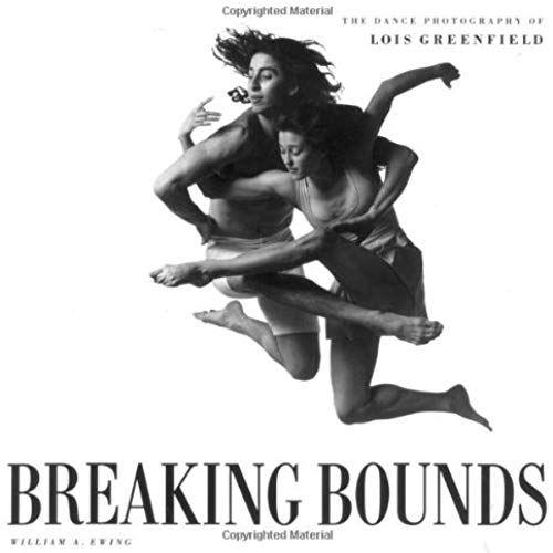 Breaking Bounds: The Dance Photography Of Lois Greenfield