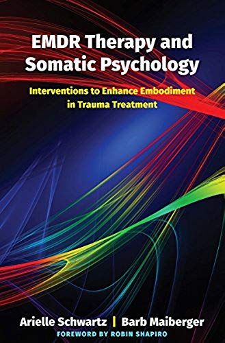 Emdr Therapy And Somatic Psychology