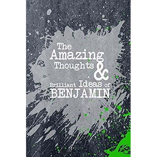 The Amazing Thoughts And Brilliant Ideas Of Benjamin: A Boys Journal For Young Writers