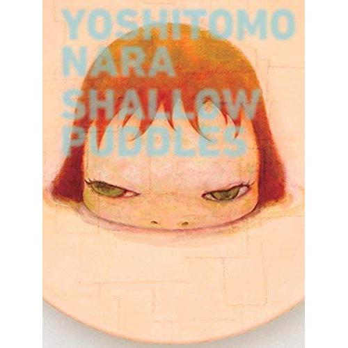 Yoshitomo Nara: Shallow Puddles