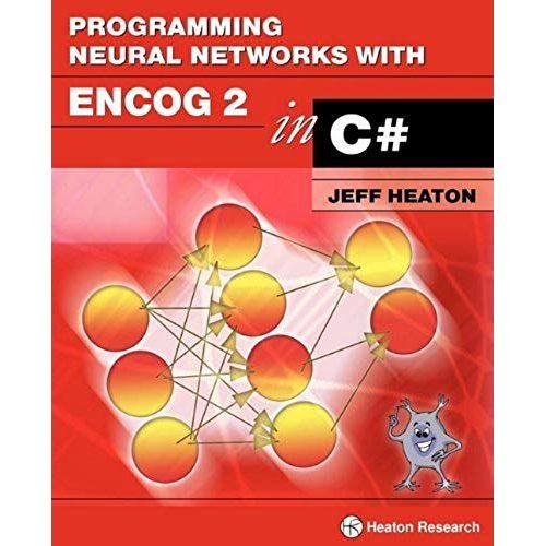 Programming Neural Networks With Encog2 In C#