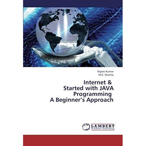 Internet & Started With Java Programming A Beginner's Approach