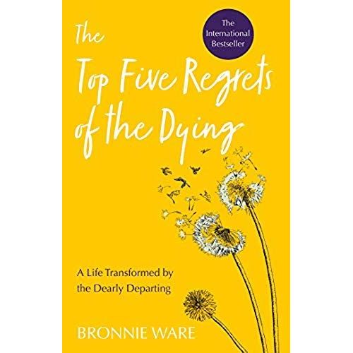 Top Five Regrets Of The Dying