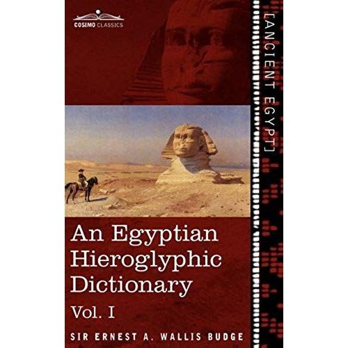 An Egyptian Hieroglyphic Dictionary (In Two Volumes), Vol.I